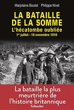 La bataille de la Somme : l'hécatombe oubliée : 1er juillet-18 novembre 1916