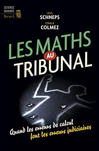 Les maths au tribunal : quand les erreurs de calcul font les erreurs judiciaires