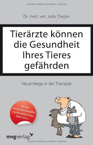 Tierärzte können die Gesundheit Ihres Tieres gefährden: Neue Wege in der Therapie