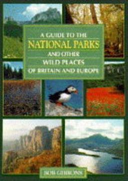 Guide to the National Parks and Other Wild Places of Britain and Europe