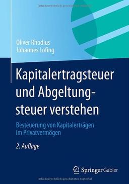 Kapitalertragsteuer und Abgeltungsteuer verstehen: Besteuerung von Kapitalerträgen im Privatvermögen (German Edition)