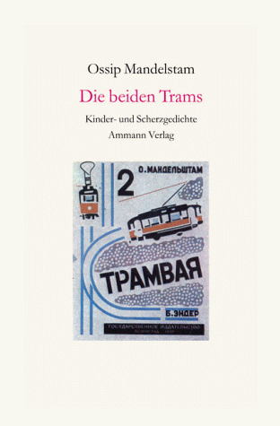 Ossip Mandelstam - Das Gesamtwerk in Kassette. 10 Bände im Schmuckschuber mit Begleitheft: Die beiden Trams: Epigramme auf Zeitgenossen 1911 - 1937: BD 10