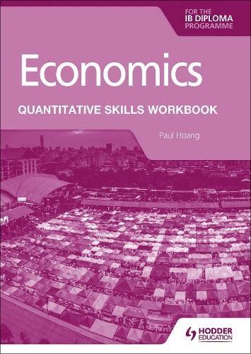 Economics for the IB Diploma: Quantitative Skills Workbook