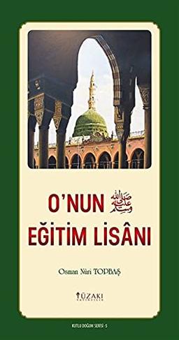 O´NUN ( Peygamber Efendimizin ) EGITIM LISANI