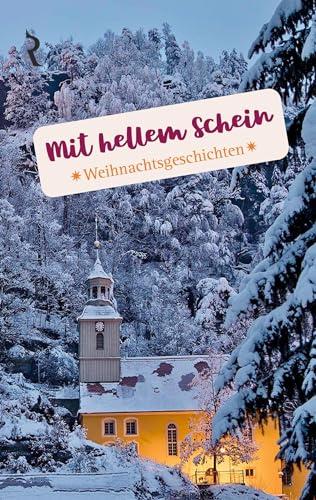 Mit hellem Schein: Weihnachtsgeschichten