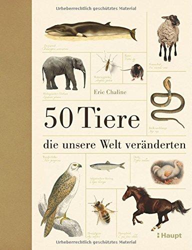 50 Tiere, die unsere Welt veränderten