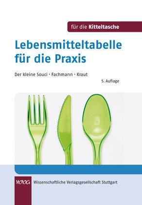 Der kleine Souci/Fachmann/Kraut. Lebensmitteltabelle für die Praxis