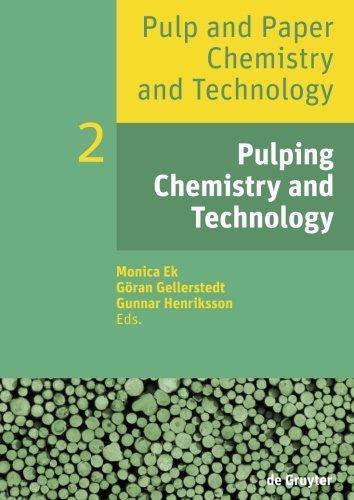 Pulp and Paper Chemistry and Technology: Pulping Chemistry and Technology