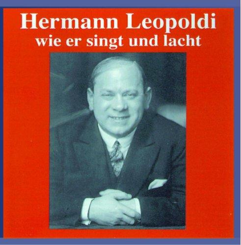 Hermann Leopoldi - Wie er singt und lacht