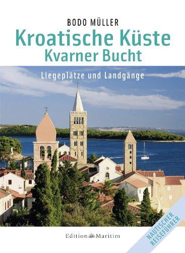 Kroatische Küste - Kvarner Bucht: Liegeplätze und Landgänge