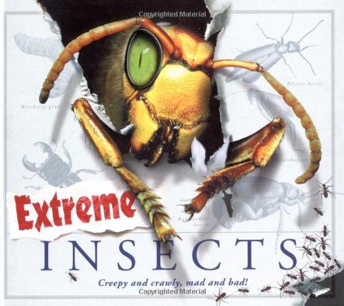 Extreme Insects: Creepy and crawly, mad and bad!