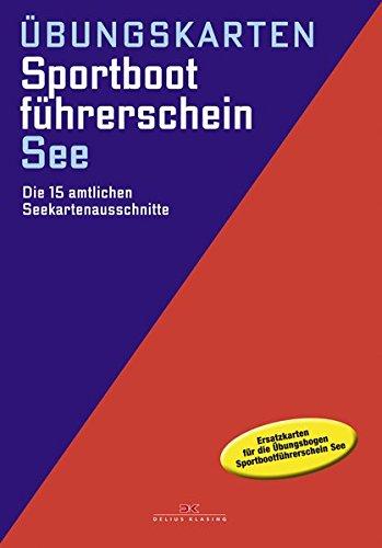 Übungskarten Sportbootführschein See: Die 15 amtlichen Seekartenausschnitte