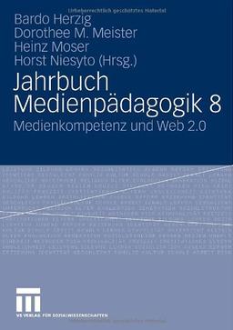 Jahrbuch Medienpädagogik 8: Medienkompetenz und Web 2.0 (German Edition)