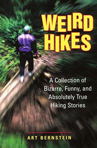 Weird Hikes: A Collection of Bizarre, Funny, and Absolutely True Hiking Stories (Falcon Guide)