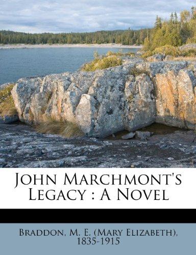 Braddon, M: John Marchmont's Legacy : A Novel