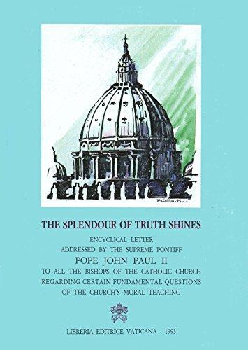 The splendour of truth shines. Encyclical letter regarding certain fundamental questions of the Church's moral teaching (Atti e documenti dei sommi pontefici)