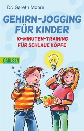 Gehirn-Jogging für Kinder: 10-Minuten-Training für schlaue Köpfe