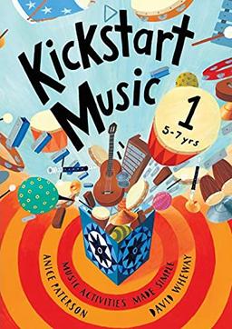 Kickstart Music 1: 5-7 year olds