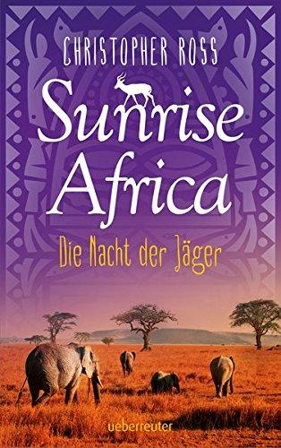 Sunrise Africa: Die Nacht der Jäger