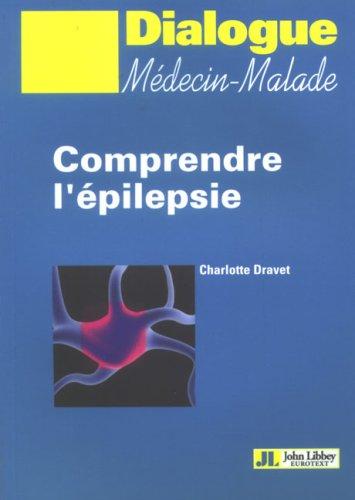 Comprendre l'épilepsie : notions élémentaires sur l'épilepsie et les épilepsies