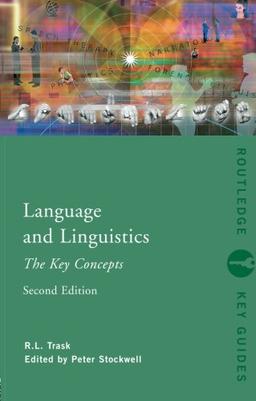 Language &amp; Linguistics: Key Concept: The Key Concepts (Routledge Key Guides)