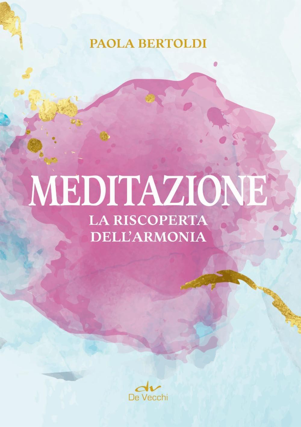 Meditazione. La riscoperta dell'armonia (Body & soul)