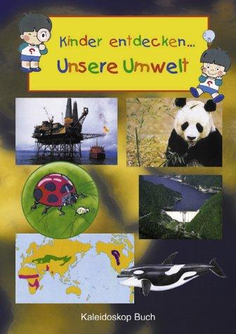 Kinder entdecken... Unsere Umwelt