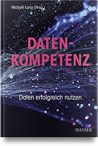 Datenkompetenz: Daten erfolgreich nutzen