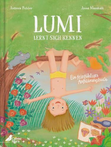 Lumi lernt sich kennen: Ein feinfühliges Aufklärungsbuch