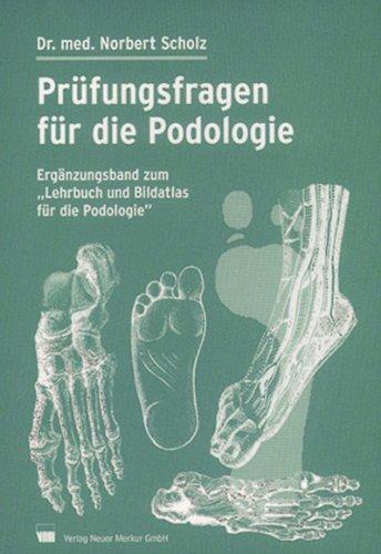 Prüfungsfragen für die Podologie: Ergänzungsband zum ,,Lehrbuch und Bildatlas für Padologie''