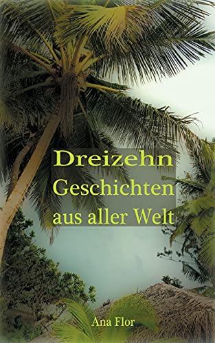 Dreizehn Geschichten aus aller Welt