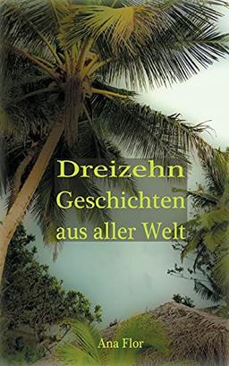 Dreizehn Geschichten aus aller Welt