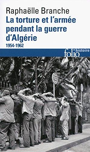 La torture et l'armée pendant la guerre d'Algérie : 1954-1962