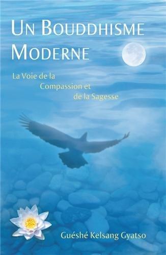 Un bouddhisme moderne : la voie de la compassion et de la sagesse