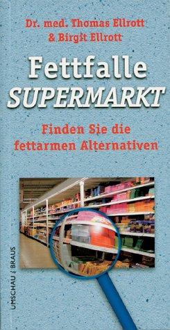 Fettfalle Supermarkt. Finden Sie die fettarmen Alternativen