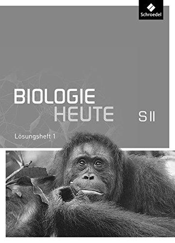 Biologie heute SII - Allgemeine Ausgabe 2011: Lösungen zu Arbeitsheft 1