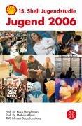 Jugend 2006: 15. Shell Jugendstudie: Eine pragmatische Generation unter Druck