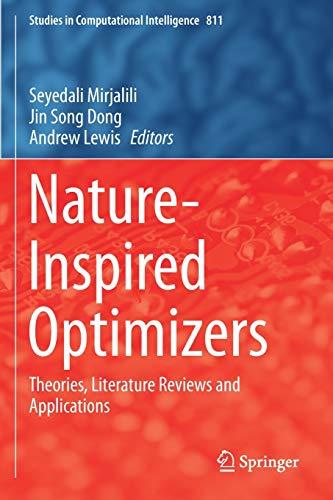 Nature-Inspired Optimizers: Theories, Literature Reviews and Applications (Studies in Computational Intelligence, 811, Band 811)