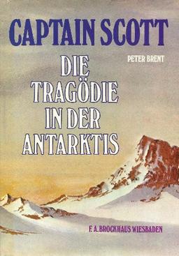 Captain Scott. Die Tragödie in der Antarktis.