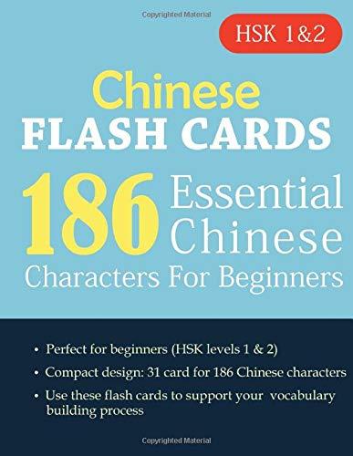 Chinese Flash Cards: 186 Essential Chinese Characters For Beginners (Learning Chinese For Beginners, Band 2)