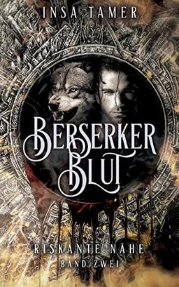 Berserkerblut Band 2: Riskante Nähe