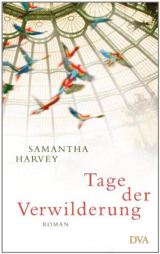 Tage der Verwilderung: Roman