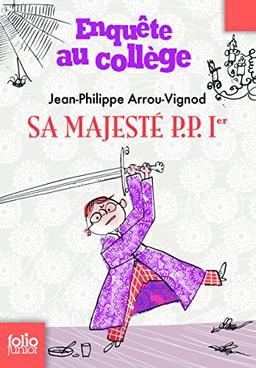 Enquête au collège. Vol. 7. Sa majesté P.P. Ier