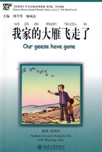 Wo jia de da&#x300;ya&#x300;n feizou le / Our geese have gone (Chinese breeze Graded Reader Series, Level 2)