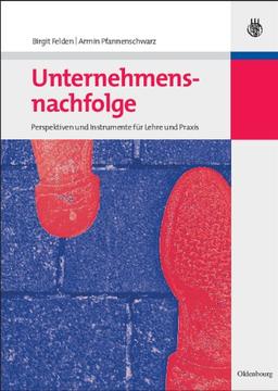 Unternehmensnachfolge: Perspektiven und Instrumente für Lehre und Praxis: Erfolgsfaktoren und Instrumente bei kleineren und mittleren Unternehmen