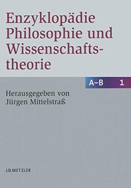 Enzyklopädie Philosophie und Wissenschaftstheorie, Band 1: A-B