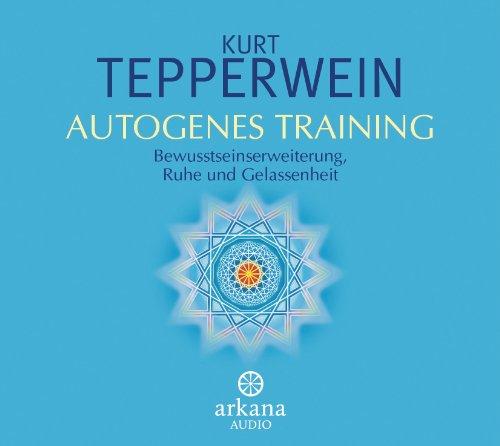 Autogenes Training: Bewusstseinserweiterung, Ruhe und Gelassenheit