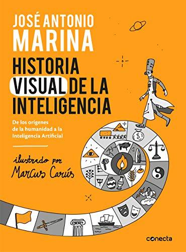 Historia visual de la inteligencia: De los orígenes de la humanidad a la Inteligencia Artificial (Conecta)