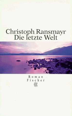 Die letzte Welt: Roman