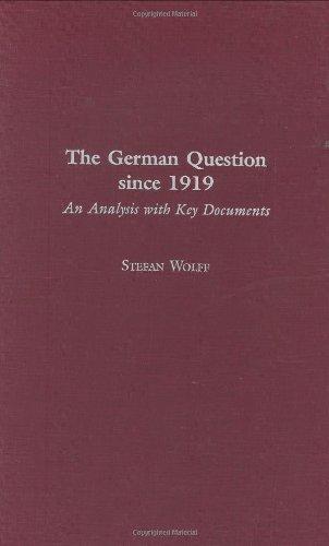 The German Question Since 1919: An Analysis with Key Documents (Perspectives on the Twentieth Century)